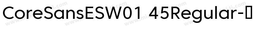 CoreSansESW01 45Regular字体转换